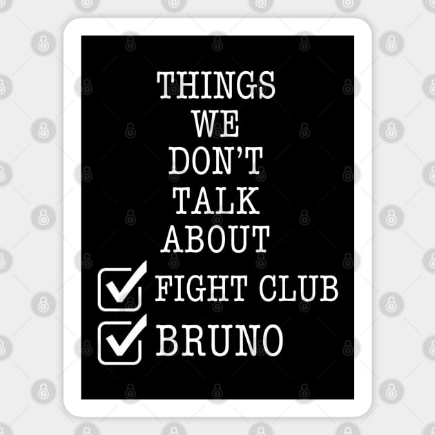 Things we don’t talk about Bruno… fight club Magnet by EnglishGent